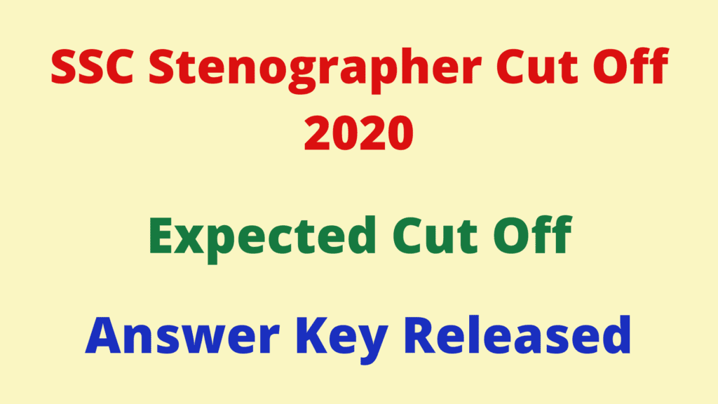 Ssc stenographer answer key 2020 and Expected cut off